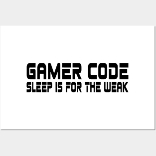 Gamer code, sleep is for the weak Posters and Art